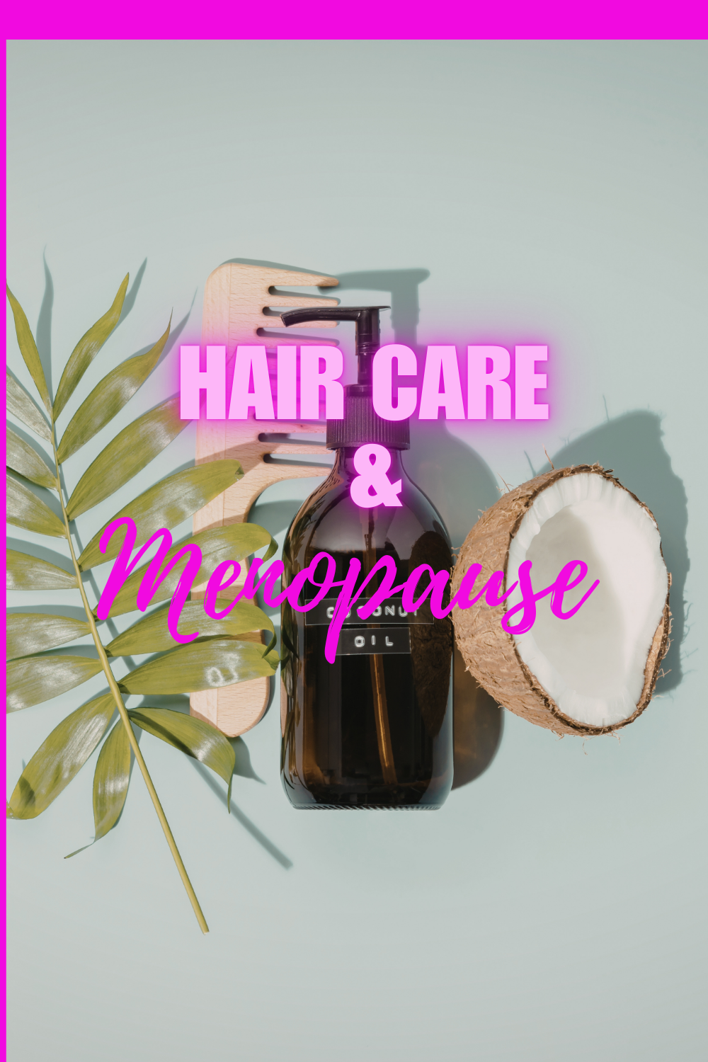 Menopause Hair Care Routine