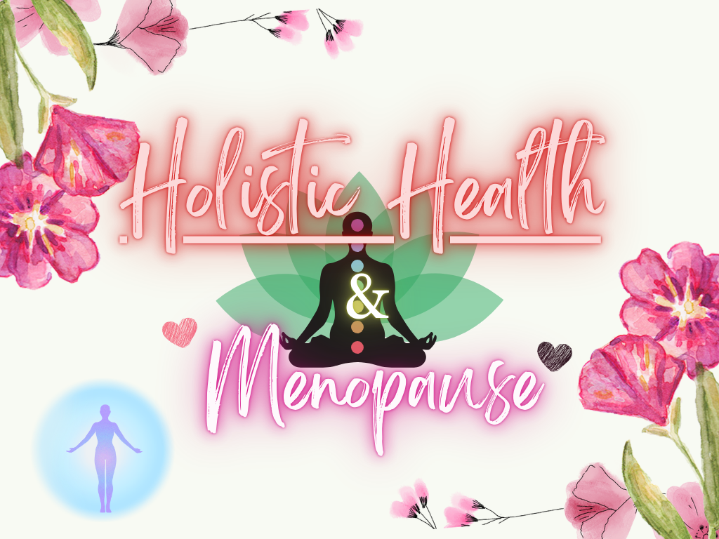 Holistic Care for Women in Menopause: Supporting Mind, Body, and Spirit