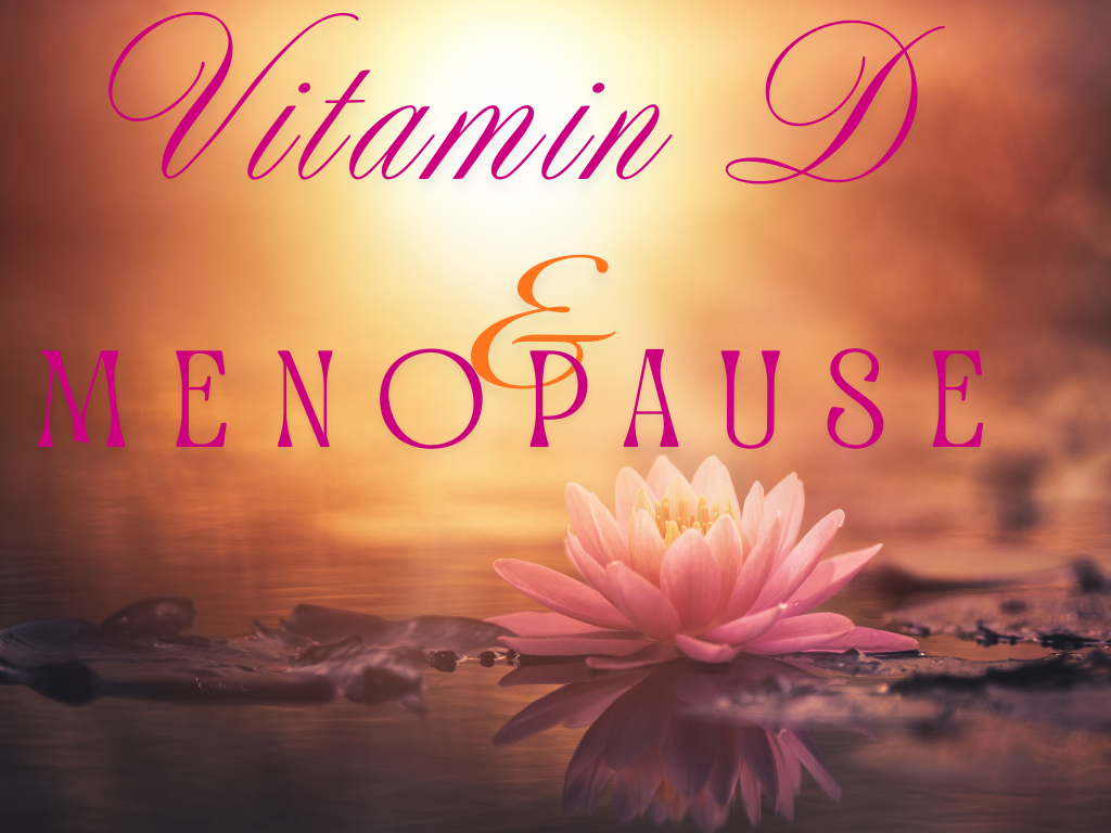 Why Is Vitamin D  Essential for Menopausal Women